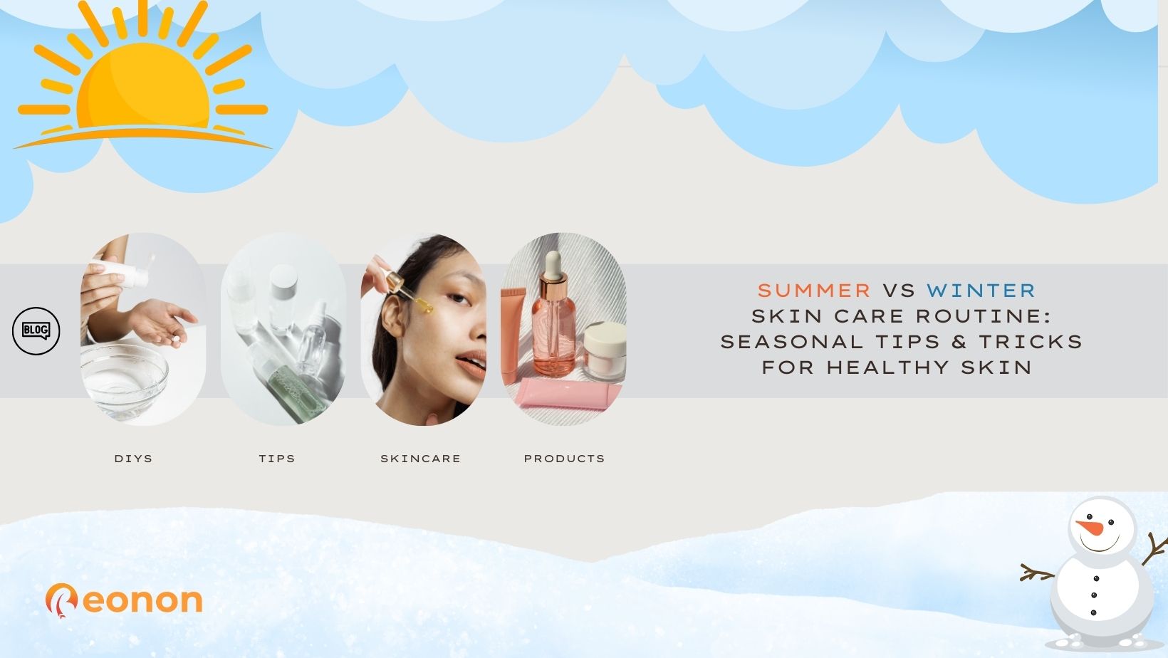 Summer VS Winter Skin Care Routine: Seasonal Tips & Tricks For Healthy Skin