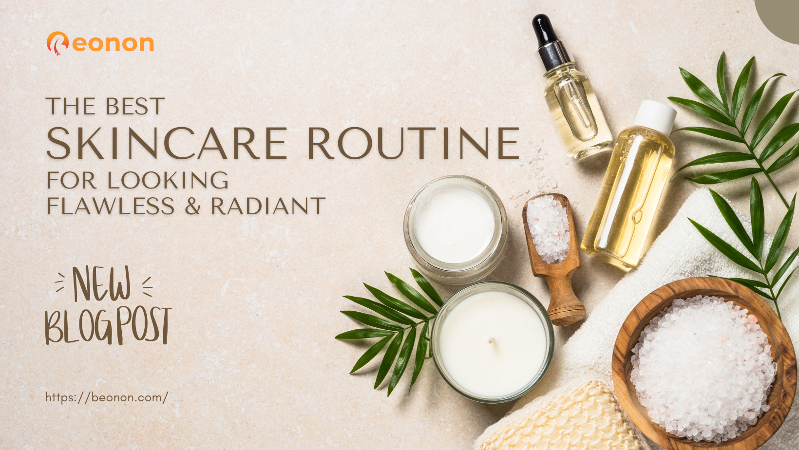 The Simple Solutions For Best Skincare Routine For Looking Flawless & Radiant