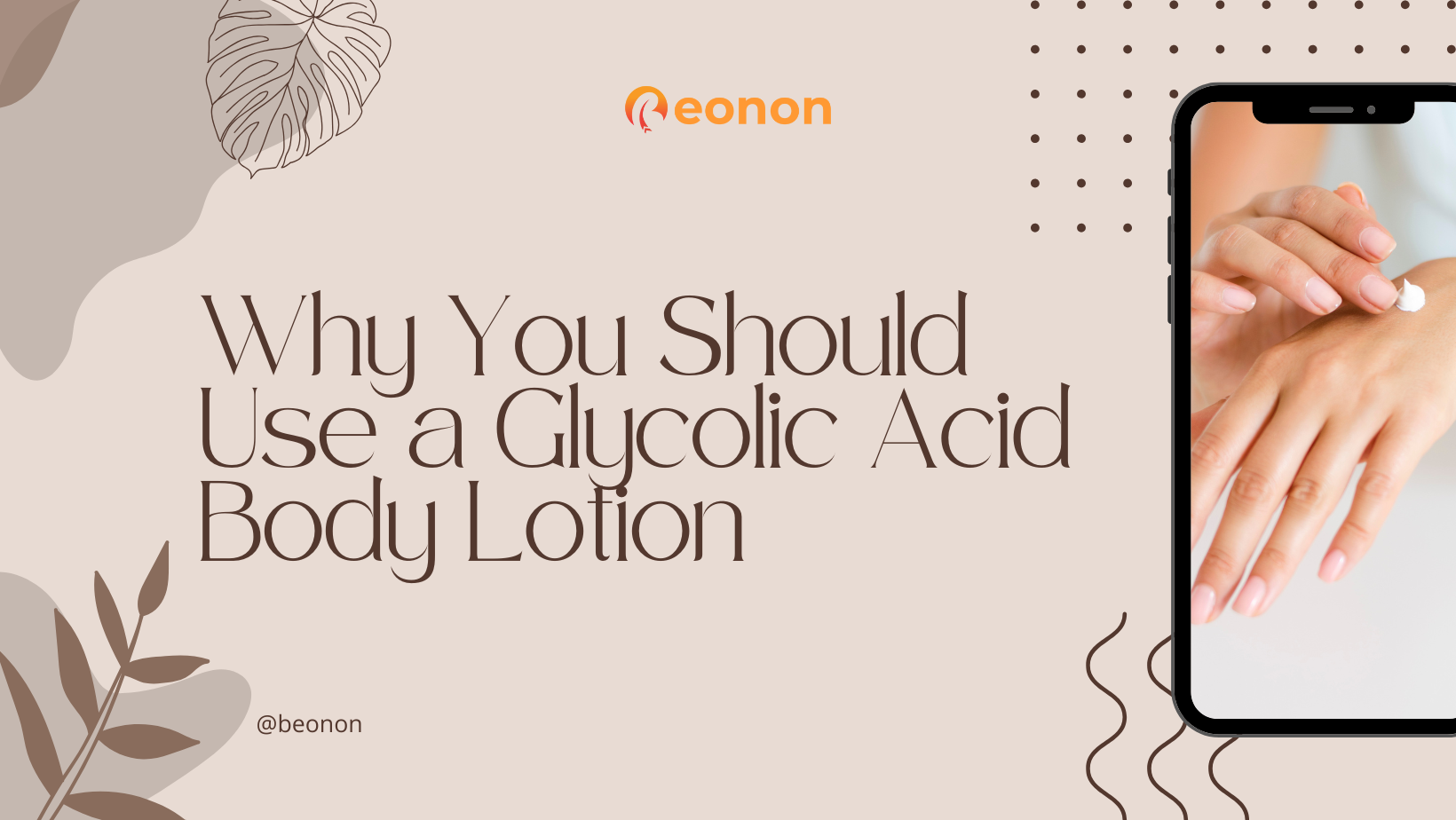 Why You Should Use a Glycolic Acid Body Lotion