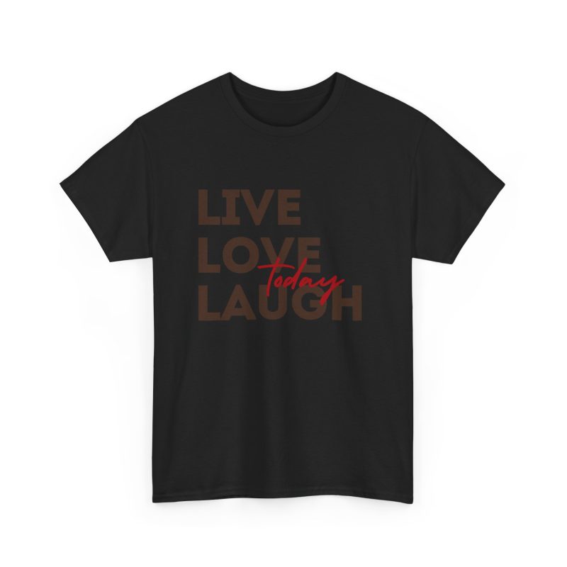 Live Love Laugh Today Unisex Heavy Cotton Tee - Image 7