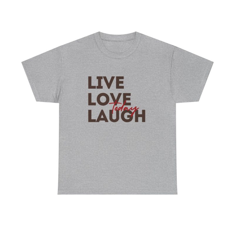 Live Love Laugh Today Unisex Heavy Cotton Tee - Image 9