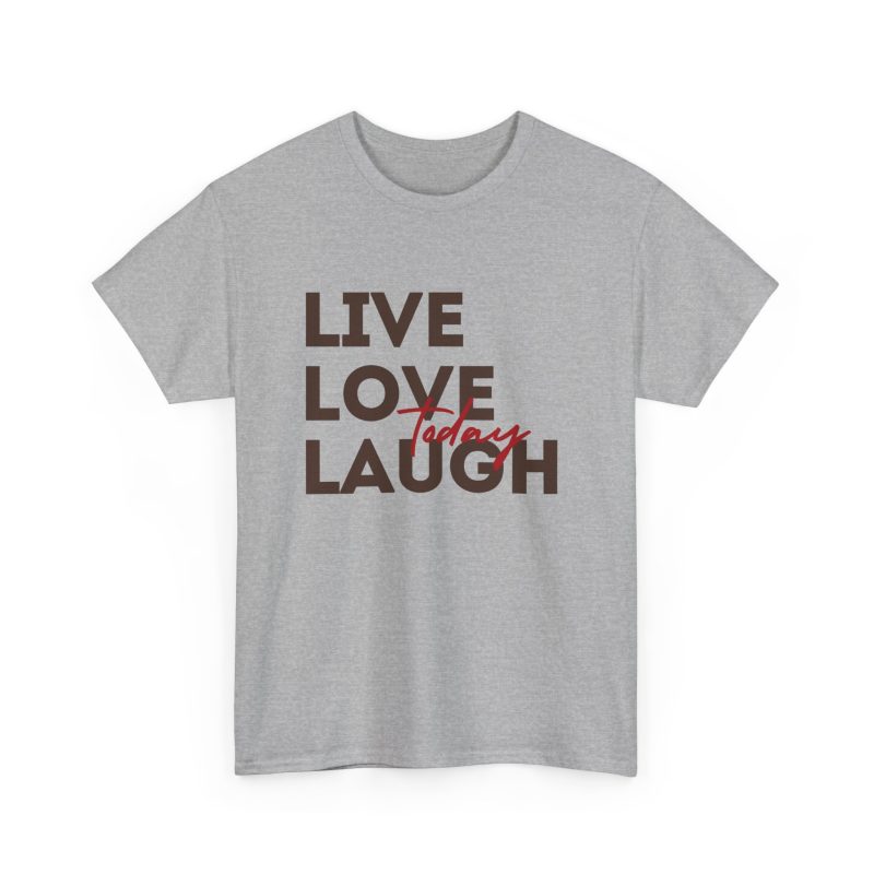 Live Love Laugh Today Unisex Heavy Cotton Tee - Image 11